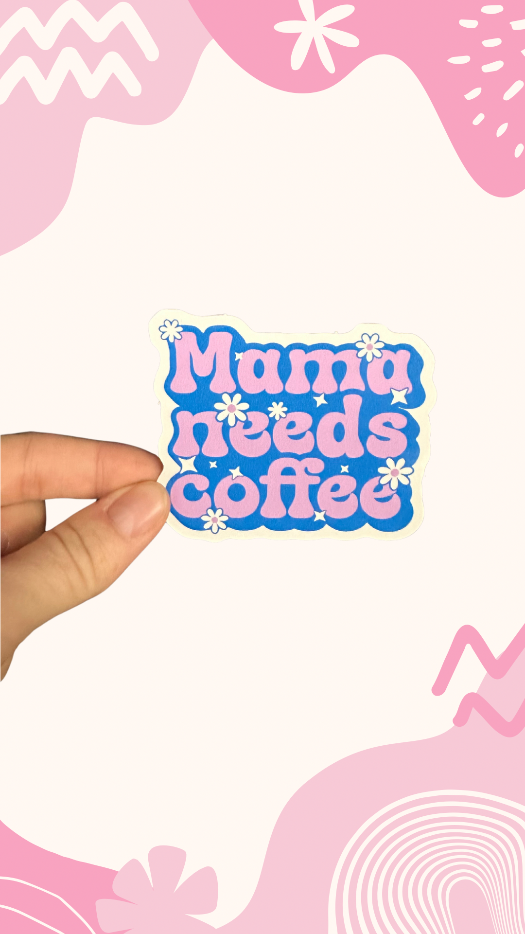 Mama Needs Coffee Sticker 🌸