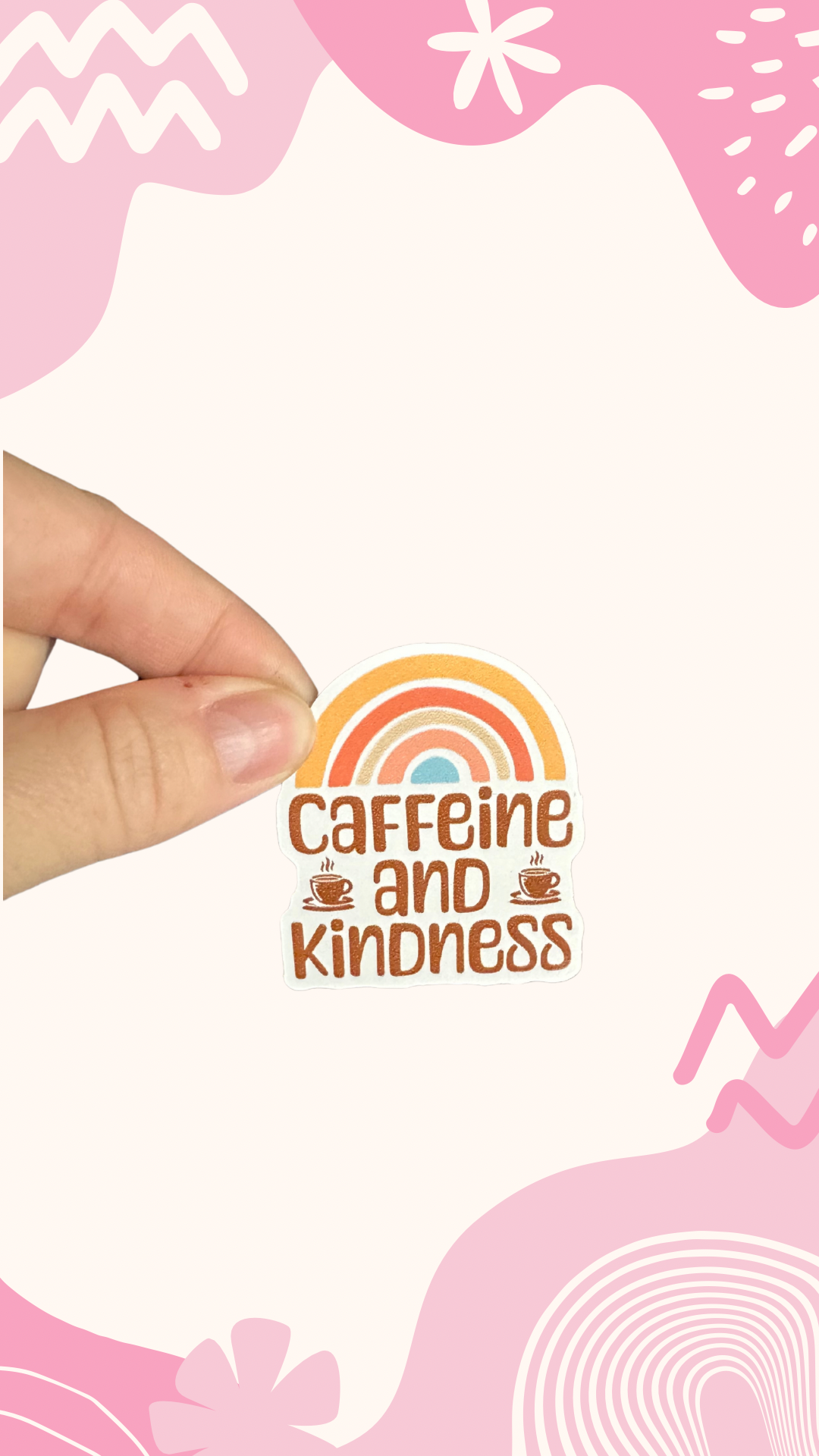 Caffeine & Kindness Sticker 🌈