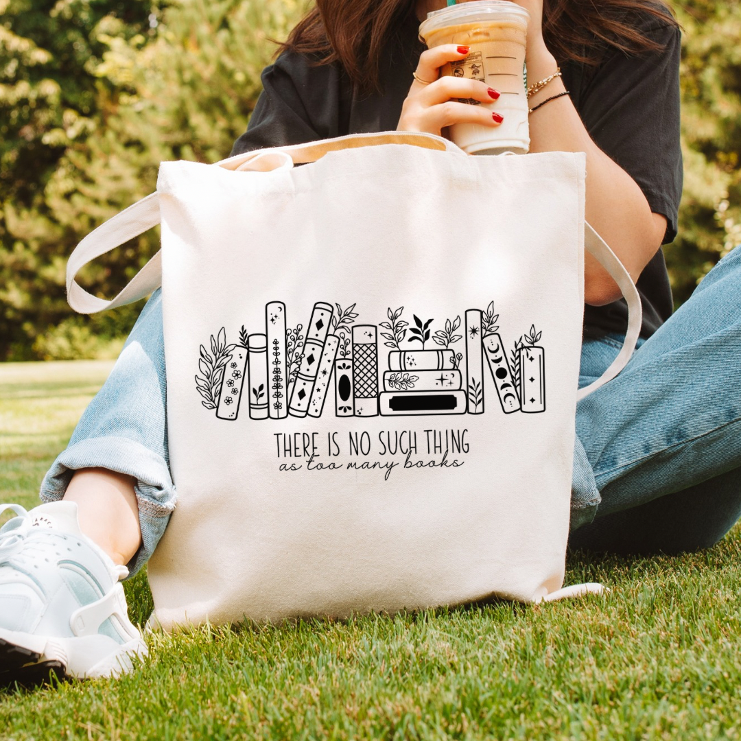 There is no such thing as too many books- XL Canvas Tote Bag